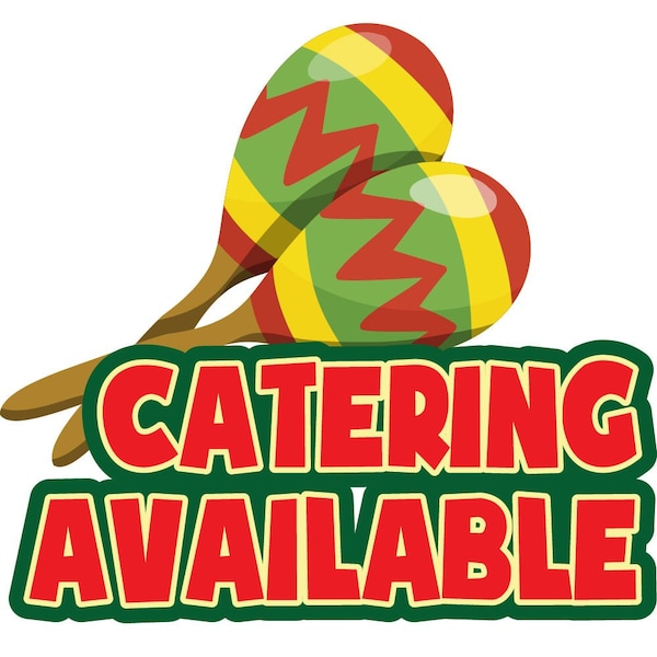 Safety Sign, 9 in Height, Vinyl, 6 in Length, Catering Available, D-DC-24-Catering Available